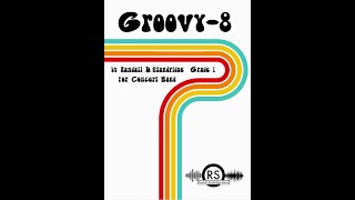 Groovy8 Grade 1 Randall Standridge Concert Band [upl. by Cohbath]