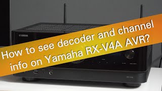 How to see decoder and channel information on Yamaha RXV4A AV receiver [upl. by Inan396]