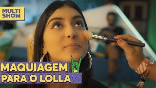 Maquiagem para o Lolla  Maju Trindade  BR Lolla Lounge Lollapalooza 2018  Multishow [upl. by Rengia]