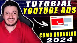 Como Anunciar no YouTube  Tutorial YouTube Ads 2024 [upl. by Ianahs]