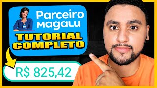 Parceiro Magalu Vale a Pena Como Funciona Tutorial Completo Renda Extra Magalu [upl. by Gregson]