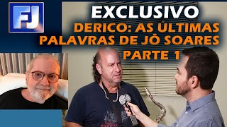 AS ÚLTIMAS PALAVRAS DE JÔ SOARES POR DERICO SCIOTTI EXSEXTETO DO JÔ PARTE 1 [upl. by Thrift]