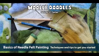 Felting 101 Basics of Needle Felt Painting  Techniques and tips to get you started [upl. by Dolloff]