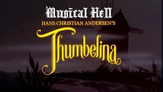 Thumbelina Musical Hell Review 50 [upl. by Hsirap432]