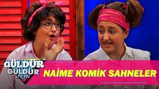 Güldür Güldür Show  Naime En Komik Sahneler [upl. by Tchao]