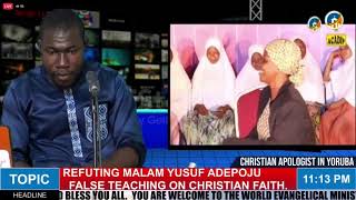 REFUTING MALAM YUSUF ADEPOJU TEACHING ON CHRISTIAN FAITH [upl. by Atiuqer370]