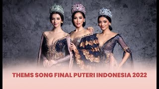 Thems song Puteri Indonesia 2022 Version [upl. by Alian]