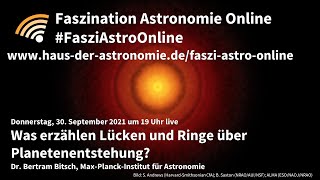 Was erzählen Lücken und Ringe über Planetenentstehung  Bertram Bitsch bei FasziAstroonline [upl. by Otrebron]