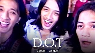 DOT  Jangan Jangan Remastered Audio [upl. by Furie]