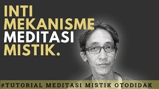 026 Cara Meditasi Mistik  Inti Mekanisme Meditasi Mistik Untuk Segala Ilmu [upl. by Hartmunn]