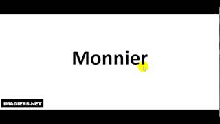 How to pronounce Monnier [upl. by Mighell]