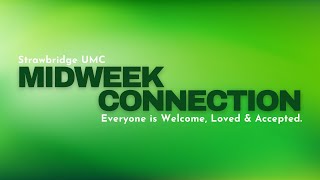 Midweek Connection  August 28 2024  Strawbridge UMC  Kingwood TX [upl. by Sivolc]