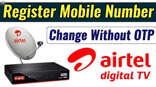 How to Change Airtel DTH Register Mobile Number without OTP  Humsafar Tech [upl. by Rehm]