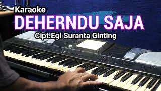 DEHERNDU SAJA  Karaoke [upl. by Gnek]