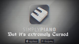 Simply Piano Ads but they’re extremely cursed [upl. by Fidelio161]