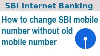 How to change SBI mobile number without old lost mobile number [upl. by Crescin]