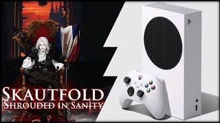 Xbox Series S  Skautfold Shrouded in Sanity  Graphics testFirst look [upl. by Theron1]