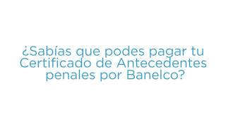 Cómo pagar tu Certificado de Antecedentes Penales por Banelco [upl. by Laup650]