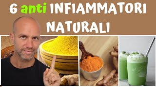 6 ANTI infiammatori NATURALI per EVITARE i FARMACI [upl. by Fraser]