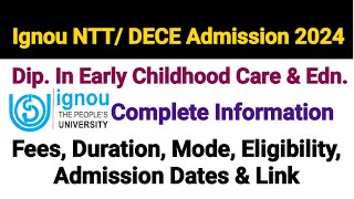 IGNOU NTT  DECE Admission 2024  Eligiblity  Medium  Duration  Centre List  Admission Dates [upl. by Seton322]