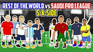 ⚽️REST OF THE WORLD vs SAUDI PRO LEAGUE⚽️ 5aside feat Ronaldo Messi Haaland Mbappe Frontmen 611 [upl. by Notgnihsaw830]