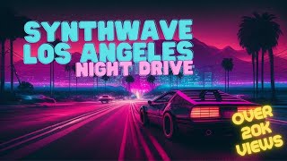 Synthwave Los Angeles Night Drive [upl. by Kayne]