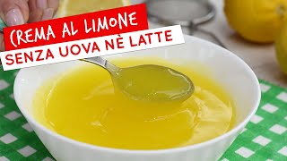 Crema al limone senza uova e senza latte ricetta facile e veloce [upl. by Leta]