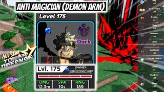 Level 175 6Star Anti Magician Demon Arm  Asta  Material ORB Farming  All Star Tower Defense [upl. by Alfredo610]