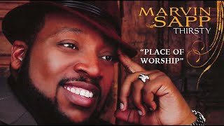 Marvin Sapp Thirsty LIVE – Place of Worship [upl. by Stonwin]