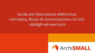 Corso gratuito Fattura Elettronica 1  Guida alla Fatturazione Elettronica normativa e SdI [upl. by Anse]