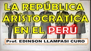 La REPÚBLICA ARISTOCRÁTICA en el PERÚ  PRIMARIA [upl. by Aniretake980]