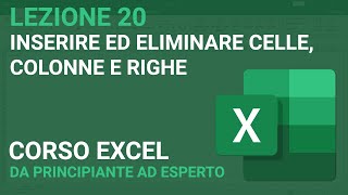 Inserire ed eliminare celle colonne e righe  EXCEL TUTORIAL ITALIANO 20 [upl. by Ginevra625]