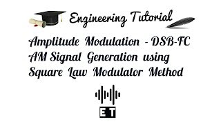 Amplitude Modulation  DSB FC AM Signal Generation Using Square Law Modulator [upl. by Id]