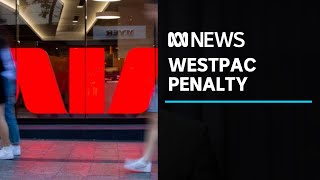 Westpac smacked with biggest fine in Australian corporate history  ABC News [upl. by Inele]