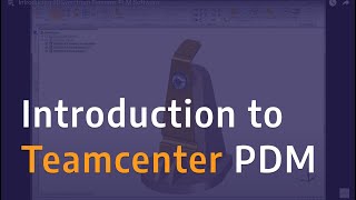 Introduction to Teamcenter PDM [upl. by Moon176]