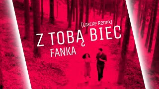 FANKA  Z Tobą Biec GracKe Remix [upl. by Anitnatsnoc428]