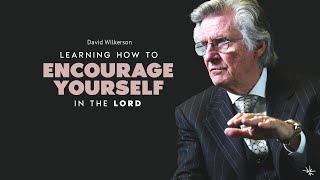 Learning How to Encourage Yourself in the Lord  David Wilkerson  June 15 1997 [upl. by Candi]