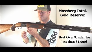 Best sub1000 OverUnder Pt 2 Mossberg Intl Gold Reserve [upl. by Eng]