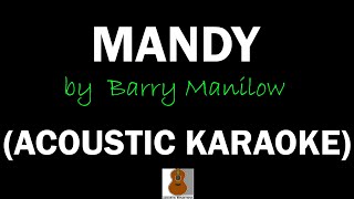 Mandy  Acoustic Karaoke  Barry Manilow [upl. by Natloz]