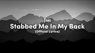 TanoStabbed Me in My Back Lyric Video [upl. by Llerdnam758]