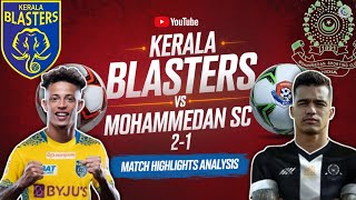 Kerala Blasters FC VS Mohammedan SC  21 Match Highlights Analysis [upl. by Connel]