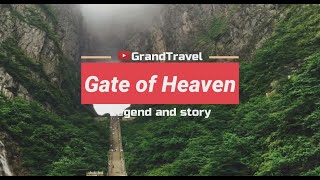 Gate of Heaven  the history of the sacred place  China [upl. by Imuyam]