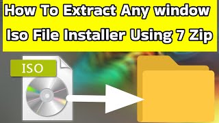 quot7Zip Secrets How to Easily Extract Any Window iso File Like a ProquotWin 781011 [upl. by Persson]
