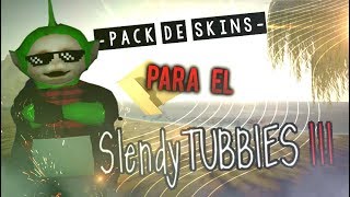 PACK DE SKINS Para El  Slendytubbies III [upl. by Waldemar206]