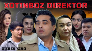 Xotinboz direktor Ozbek kino Хотинбоз директор [upl. by Josi]