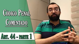 Código Penal Comentado  Art 44  parte 1 [upl. by Arturo]