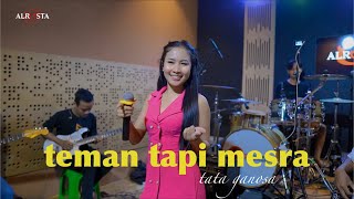 Teman Tapi Mesra TTM  ALROSTA cover Tata Ganosa [upl. by Hsirt]