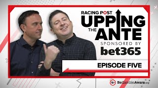 Upping The Ante  Episode 5  Cheltenham Festival 2022 AntePost Tips [upl. by Hiroko]