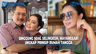 Singgung soal Selingkuh Mayangsari Bongkar Prinsip Jalani Rumah Tangga TRIBUNLAMPUNGNEWSVIDEO [upl. by Elvera]