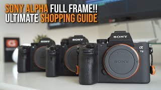 ULTIMATE BUYING GUIDE Sony Full Frame Camera  a7II a7RII a7SII a7III a7RIII a9 [upl. by Frieda341]